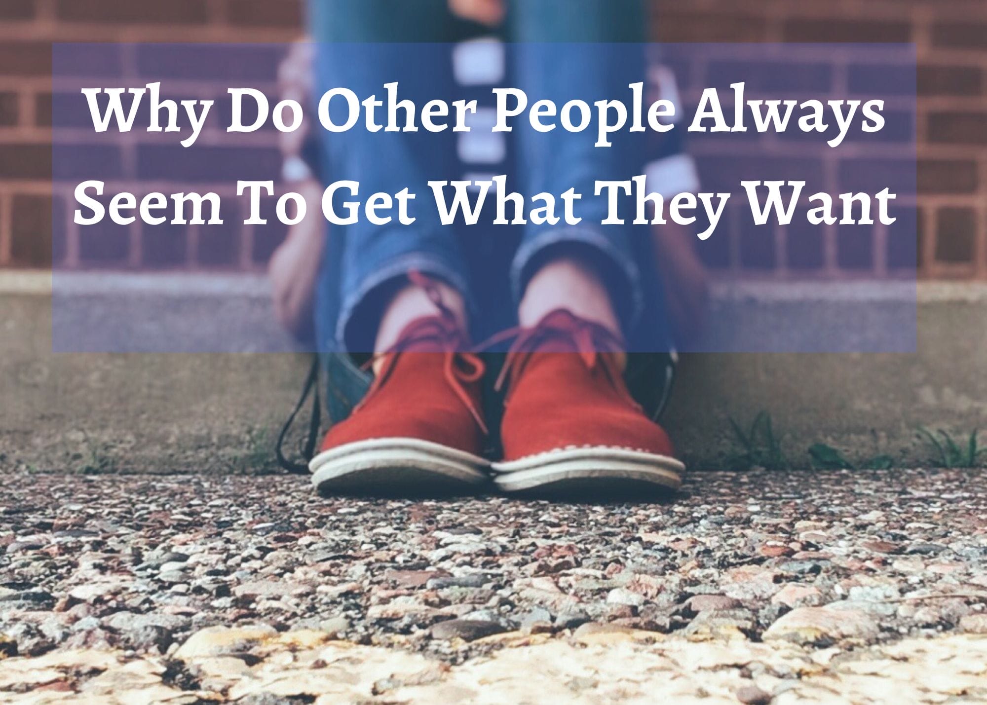 Other People Get What They Want