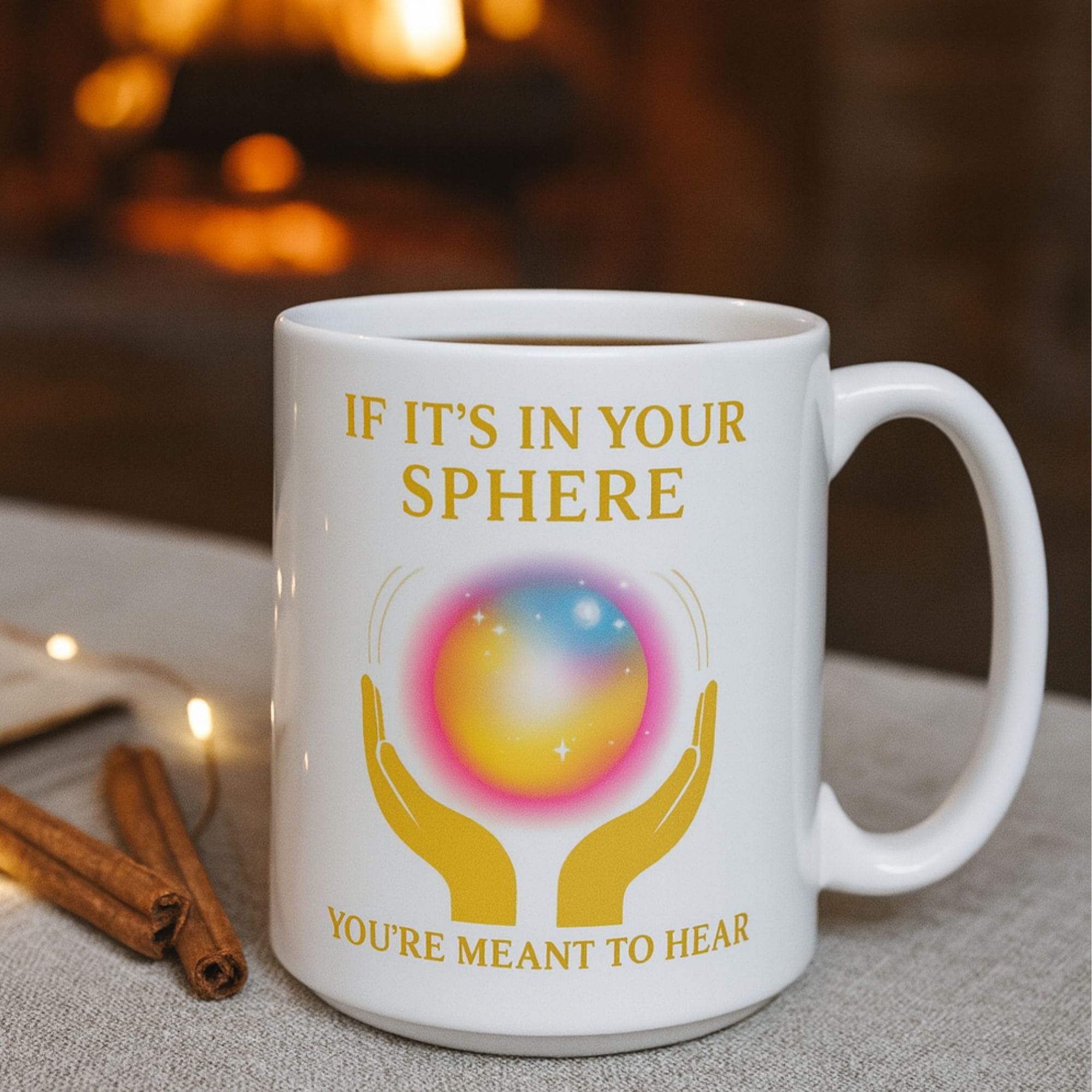 If It’s In Your Sphere, You’re Meant to Hear – Signature Spiritual Mug - C Psychic Readings